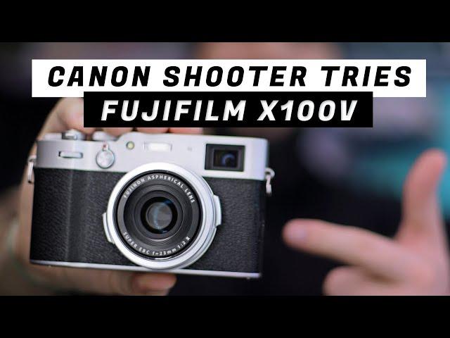 Canon Shooter Tries Fujifilm x100v - First Impressions