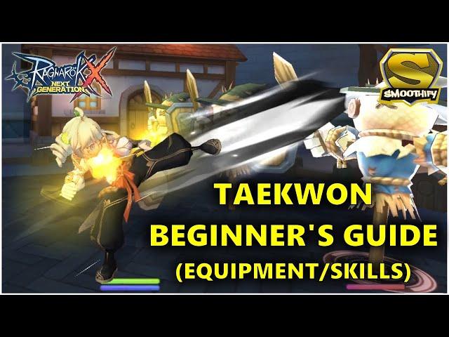 Ragnarok X: Next Generation - Taekwon Beginner's Guide - (Equipment/Skills) [ENG]