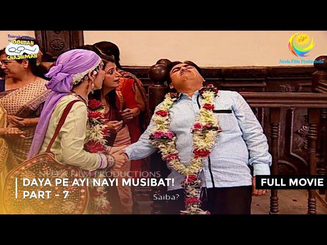 Daya Pe Ayi Nayi Musibat! I FULL MOVIE | PART 7 I Taarak Mehta Ka Ooltah Chashmah Ep 1049 to 1052