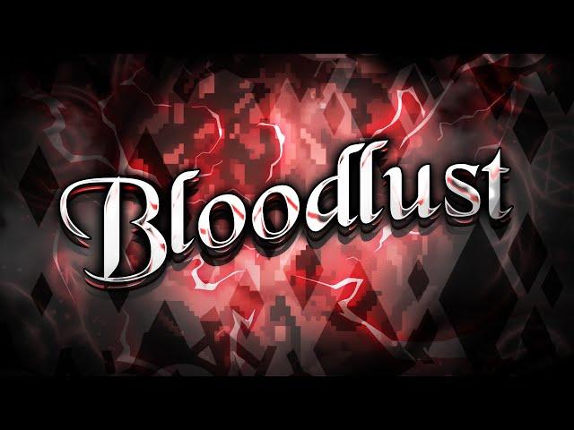 “BLOODLUST” 100% [EXTREME DEMON] by Knobbelboy (Geometry Dash)