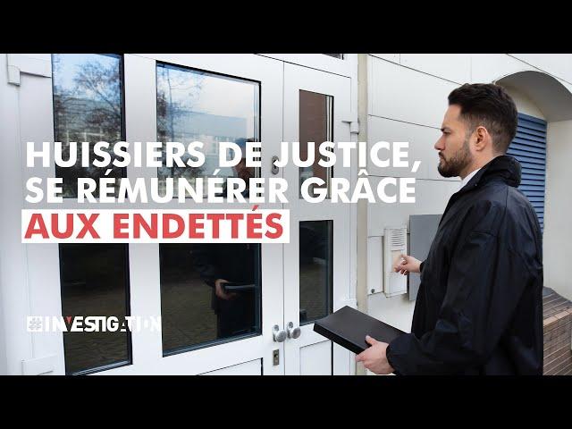 Huissiers de justice : le business de la dette | #Investigation