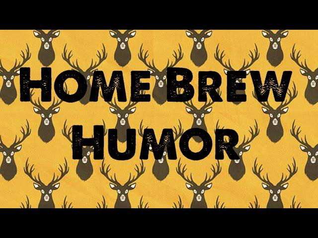 Home Brew Humor