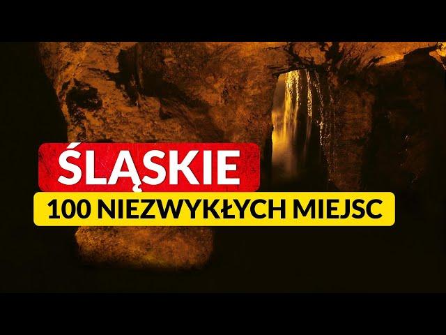 ŚLĄSKIE ◀ 100 NIEZWYKŁYCH MIEJSC