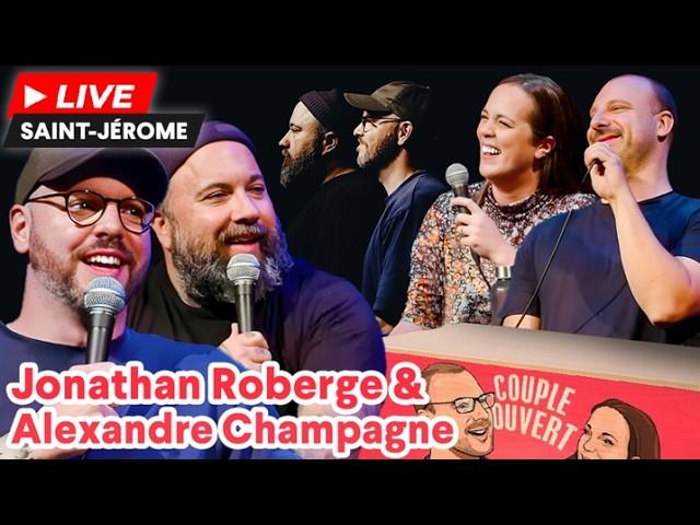 Couple Ouvert - Alexandre Champagne et Jonathan Roberge LIVE à Saint-Jérôme