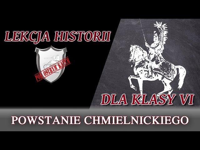 Powstanie Chmielnickiego - Lekcje historii pod ostrym kątem - Klasa 6