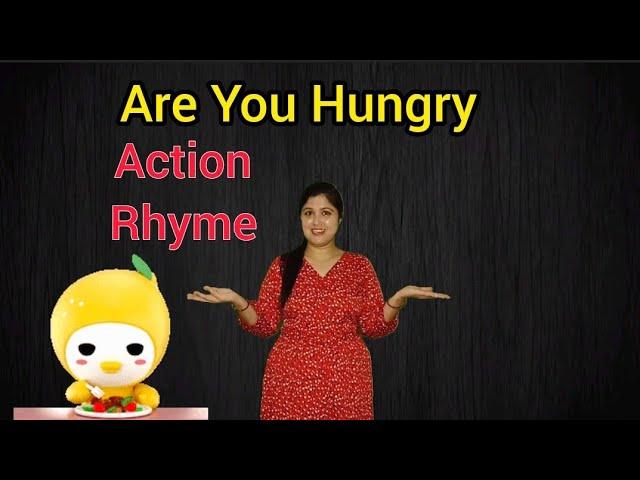 Are You Hungry/Healthy Food  Action Rhyme