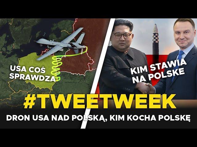 Dziwny DRON USA nad POLSKĄ, Kim Dzong UN STAWIA NA POLSKĘ #tweetweek