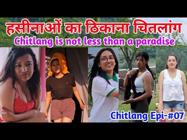 NepalChitlaang, the abode of beauties| हसीनाओं का ठिकाना चितलांग..