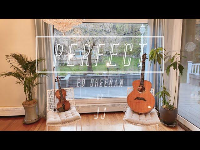 PERFECT - Ed Sheeran - Guitar and Violin Cover - JJ Studio