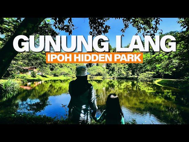 IPOH HIDDEN PARK - GUNUNG LANG