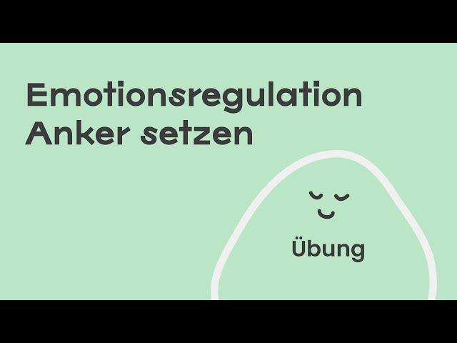 Emotionsregulation mit der Übung Anker setzen ️ (sofort umsetzbar)