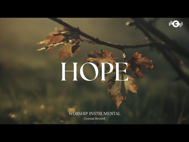 HOPE - Soaking worship instrumental | Prayer and Devotional