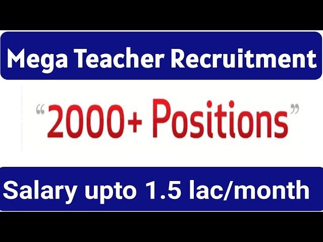 MEGA TEACHER RECRUITMENT 2021|| ALL INDIA LOCATION||MORE THAN 2000 POSTS||APPLY ONLINE