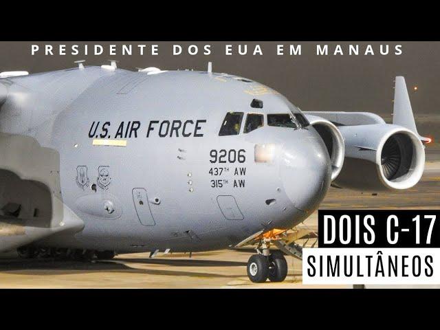 Presidente dos EUA em Manaus: primeira vez com dois C-17 simultâneos EP.5