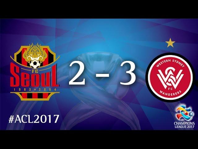 FC Seoul vs Western Sydney Wanderers (AFC Champions League 2017 : Group Stage - MD3)