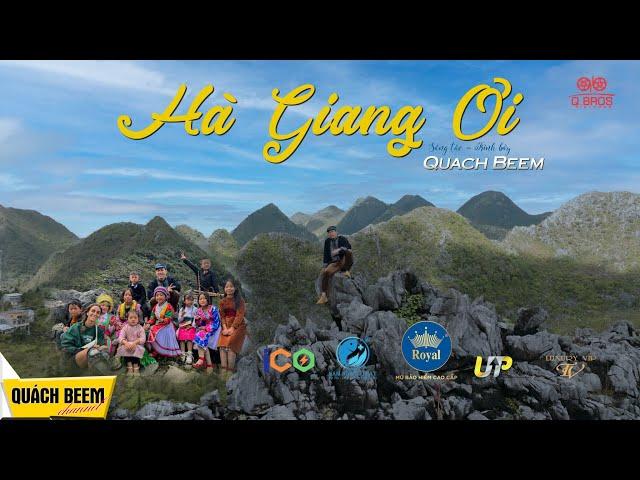 Hà Giang Ơi - Quách Beem (OFFICIAL MV 4K) || Sự trở lại của siêu phẩm hát tặng Hà Giang!