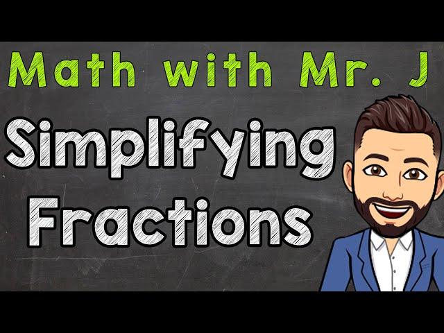 Simplifying Fractions Step by Step | How To Simplify Fractions