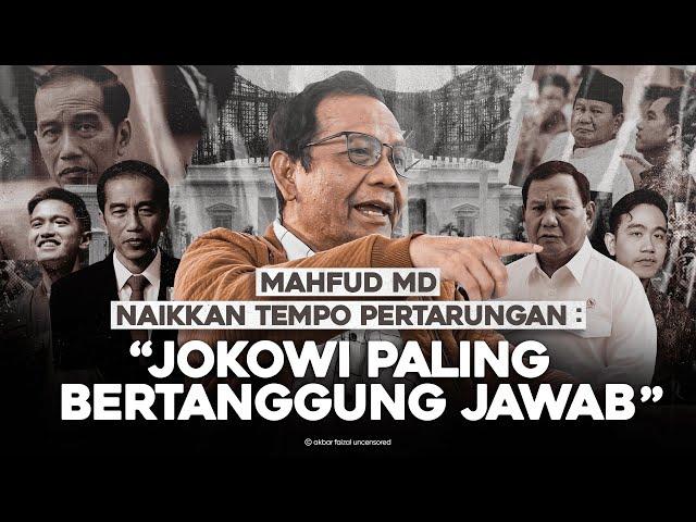 MAHFUD MD NAIKKAN TEMPO PERTARUNGAN: "JOKOWI PALING BERTANGGUNG JAWAB"