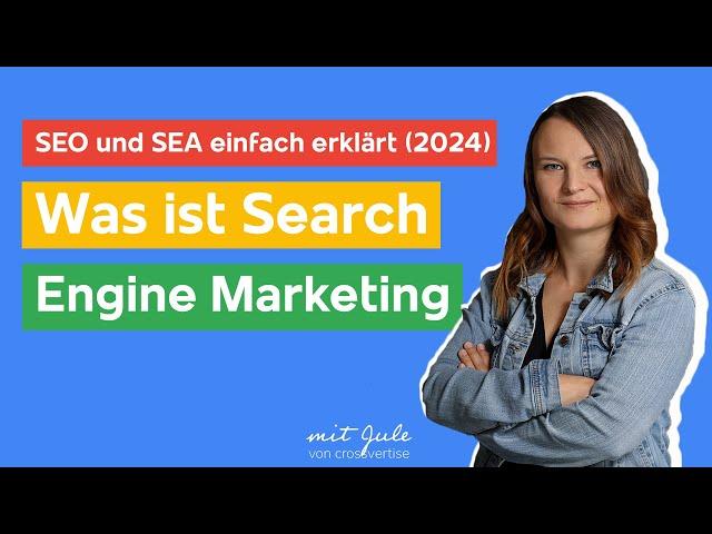 SEO & SEA einfach erklärt (2025): Was ist Search Engine Marketing?