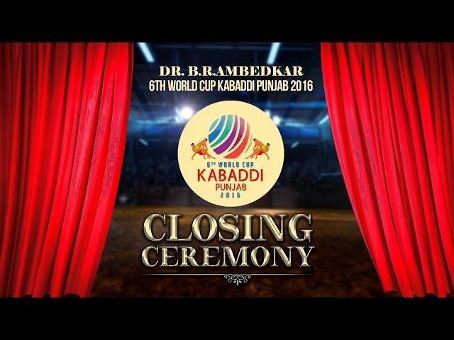 Dr. B. R. Ambedkar 6th World Cup Kabaddi Punjab 2016 | Live | Closing Ceremony