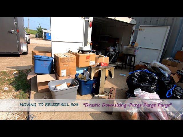 Moving to Belize S01 E03 | Drastic Downsizing - Purge Purge Purge