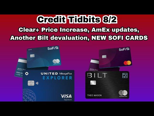 Credit TidBits 8/2 | New SoFi Cards, Another Bilt devaluation, Clear updates