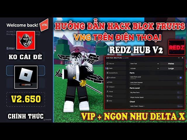 Hướng dẫn HACK ROBLOX VNG Blox Fruits Vip Như Delta X VNG trên điện thoại, Menu RedZ Hub V2 Trở Lại