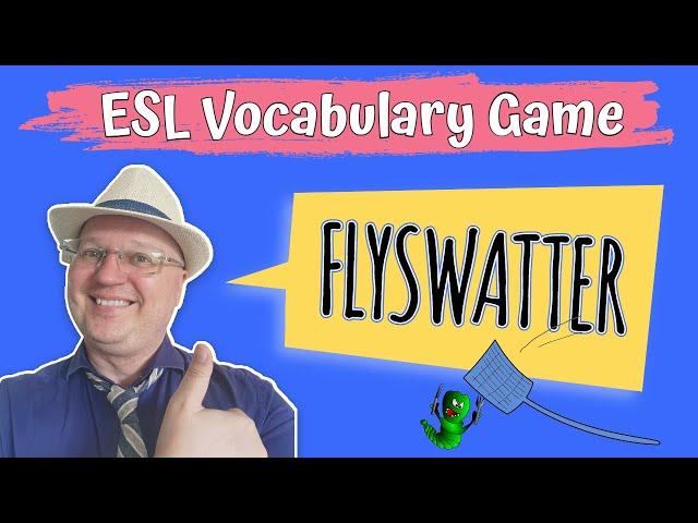 Simple ESL Vocabulary Game: "Flyswatter"