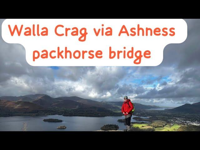 Walla Crag via Ashness packhorse Bridge