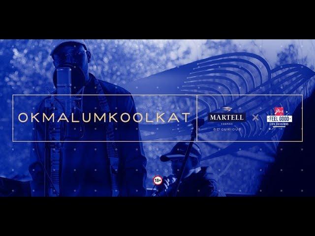 OKMALUMKOOLKAT: FEEL GOOD LIVE SESSIONS EPISODE 5