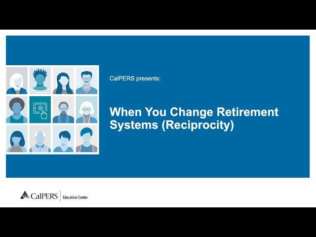 When You Change Retirement Systems (Reciprocity)
