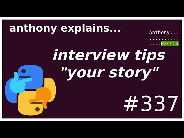 interview tips: "your story" (beginner) anthony explains #337