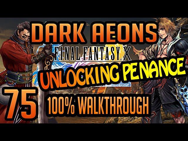 FFX HD REMASTER 100% WALKTHROUGH MAXED STATS #75 - DEFEATING THE DARK AEONS