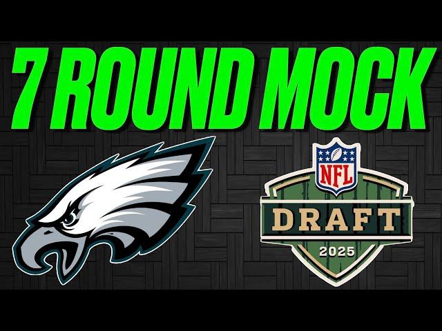 7 ROUND NFL MOCK DRAFT 2025| Philadelphia Eagles