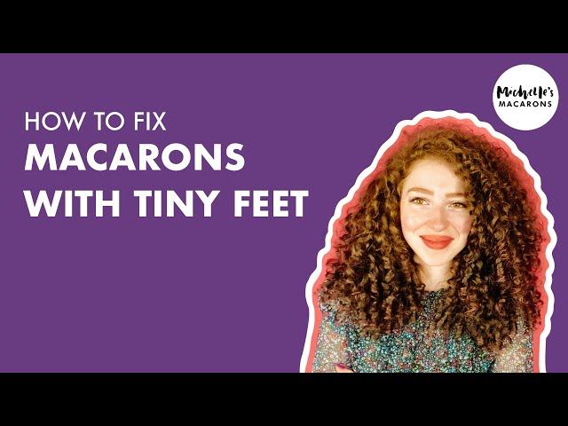 How to Fix Tiny Feet on Macarons | No Feet on Macarons