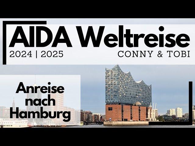 AIDA Weltreise 2024/2025 | Anreise nach Hamburg | Vorfreude und Hamburgs Sehenswürdigkeiten