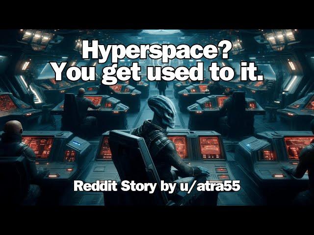 Best HFY Reddit Stories | Hyperspace You get used to it