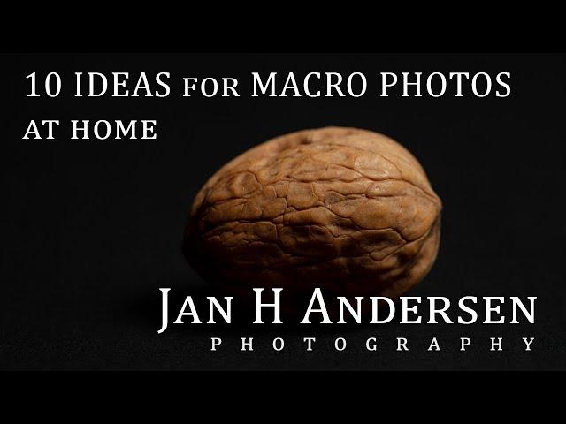 10 IDEAS for MACRO PHOTOS at home