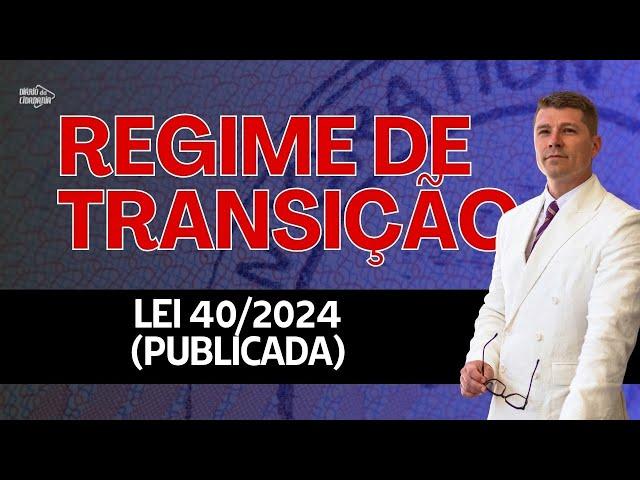 MANIFESTAÇÃO DE INTERESSE E O NOVO REGIME DE TRANSIÇÃO DA LEI 40/2024!? (Ep. 1320)