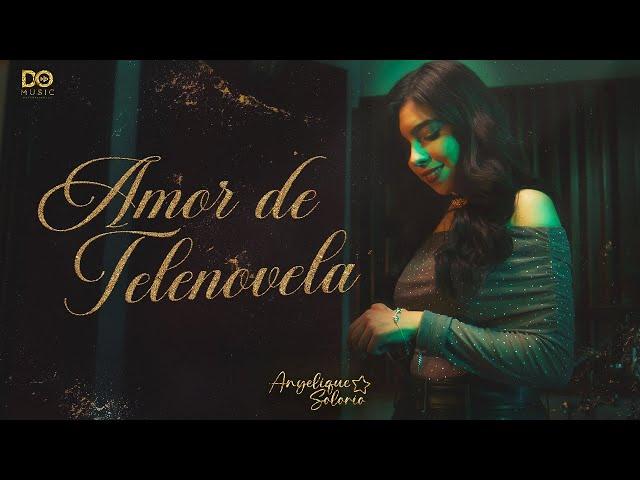 Anyelique Solorio - Amor de Telenovela