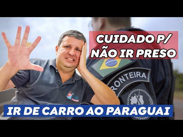 CUIDADOS AO IR DE CARRO NO PARAGUAI. 5 DICAS PARA NÃO TER PROBLEMAS COM A POLICIA