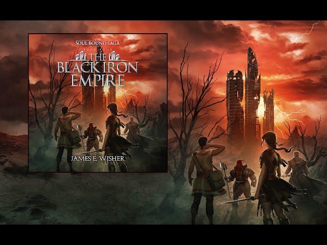 The Black Iron Empire, Book 4 of the Soul Bound Saga an Unabridged Epic Fantasy Audiobook