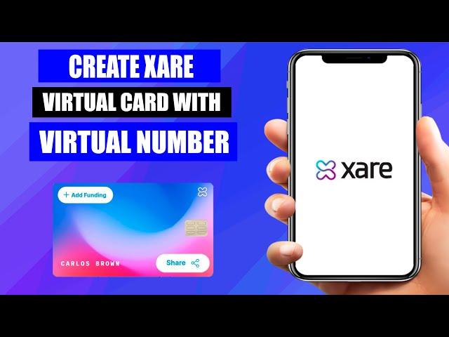 Create Xare Virtual Card with Virtual Number (2024)