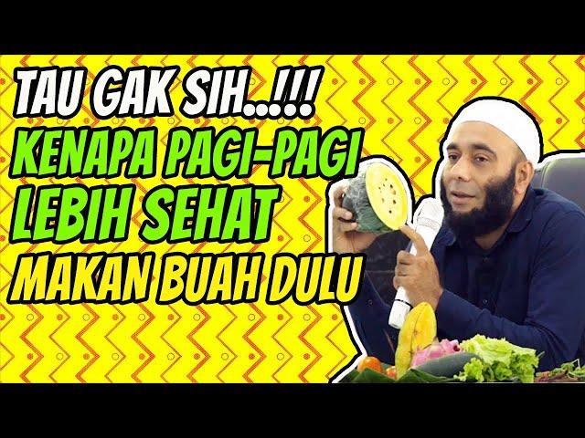 TAU GAK SIH !!! KENAPA PAGI-PAGI LEBIH SEHAT MAKAN BUAH DULU | dr Zaidul Akbar