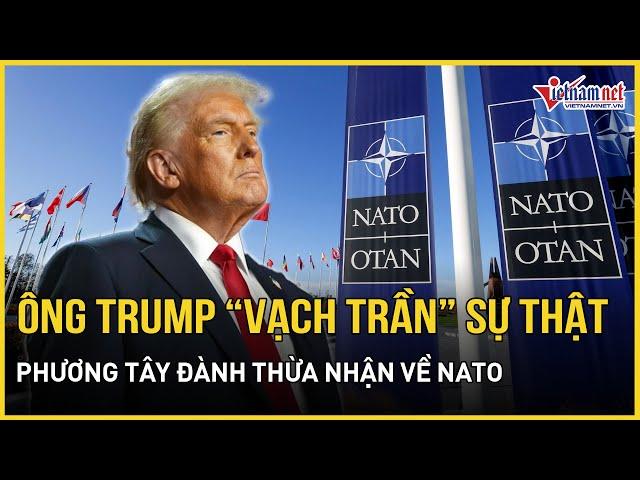 Phương Tây cay đắng thừa nhận sự thật khiếp sợ sau tuyên bố chấn động của ông Trump về NATO