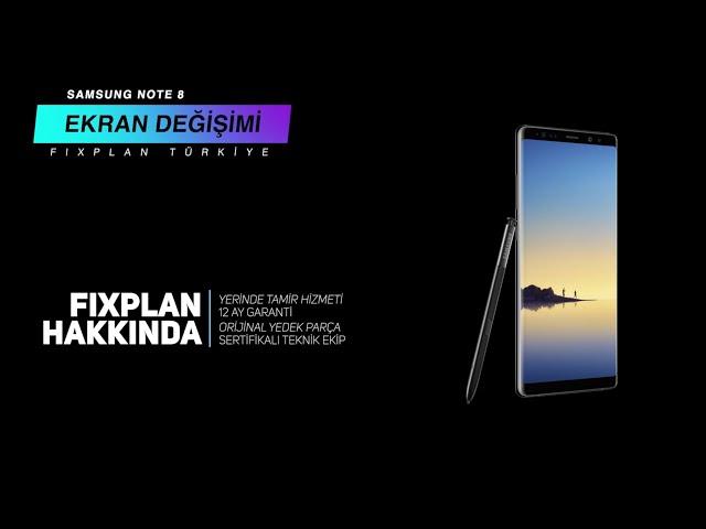 Samsung Note 8 Ekran Değişimi | Fixplan Türkiye | Yeni Nesil Teknik Servis