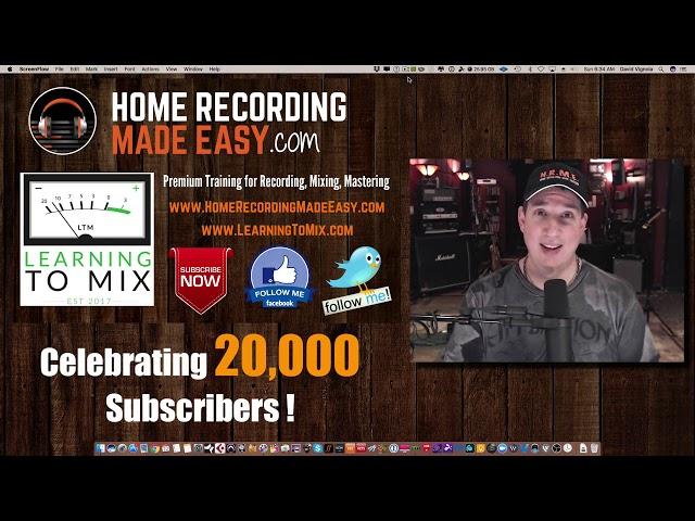 Home Recording Made Easy - 20,000 subs - Who Would of Thought?