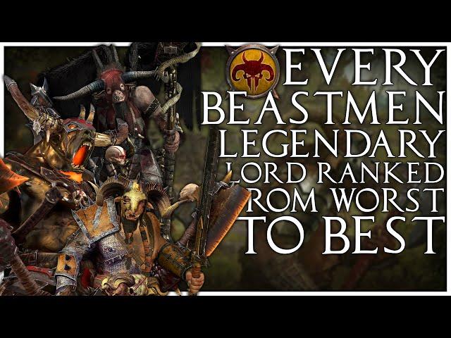 Every Beastmen Legendary Lord Ranked from Worst to Best | Total War Warhammer 2