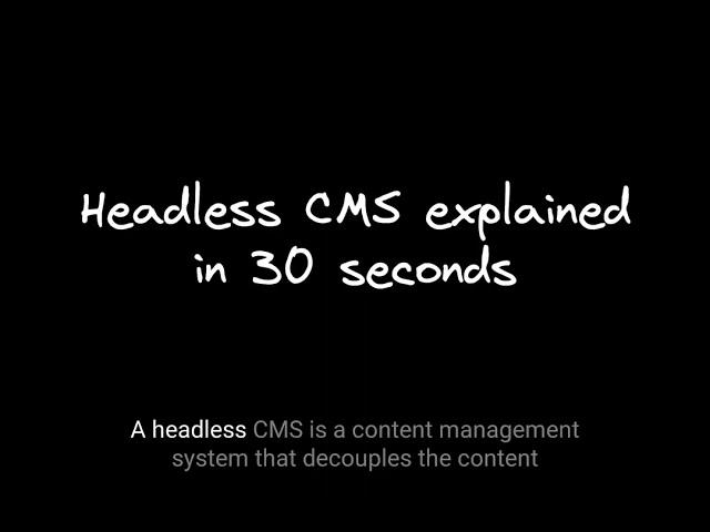 Headless CMS explained in 30 seconds