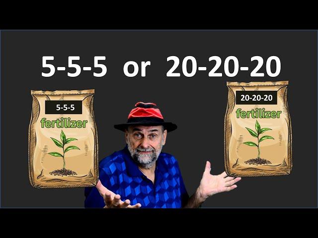 Which Fertilize is Better: 5-5-5 or 20-20-20?